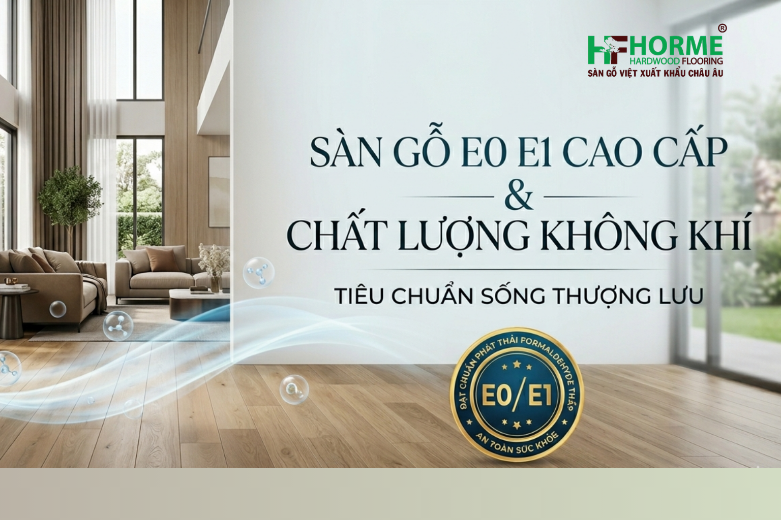 Sàn gỗ E0 E1 cao cấp: Tiêu chuẩn sức khỏe không gian sống